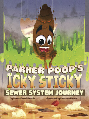cover image of Parker Poop's Icky, Sticky Sewer System Journey
